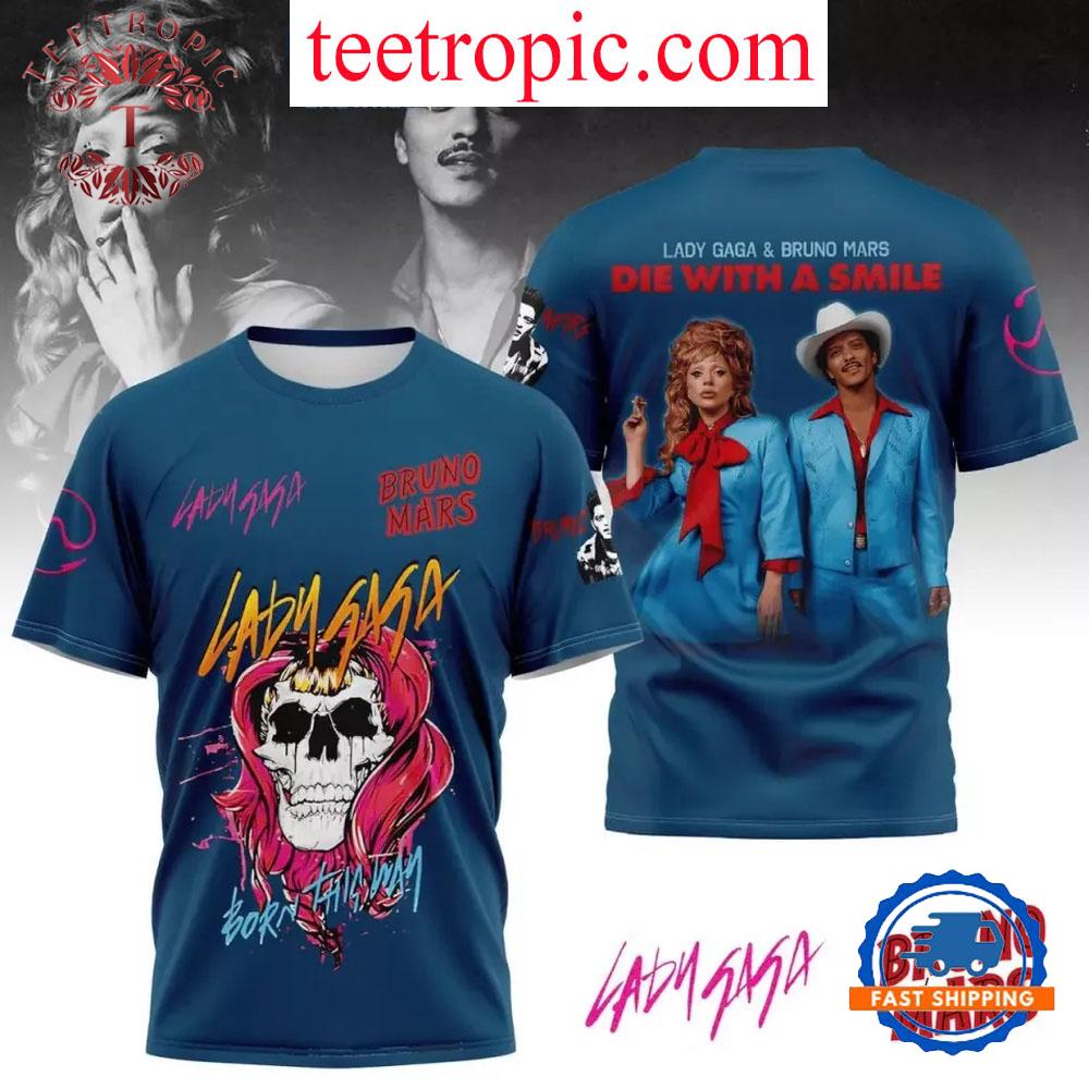 Ld ga Born This Way Bruno Mars Die With A Smile 3D Shirt
