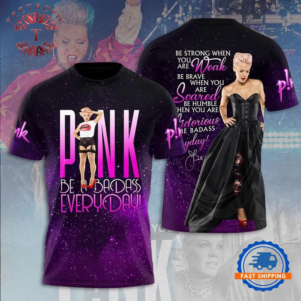 Pink Be A Badass Every Day Singer 3D T-Shirt