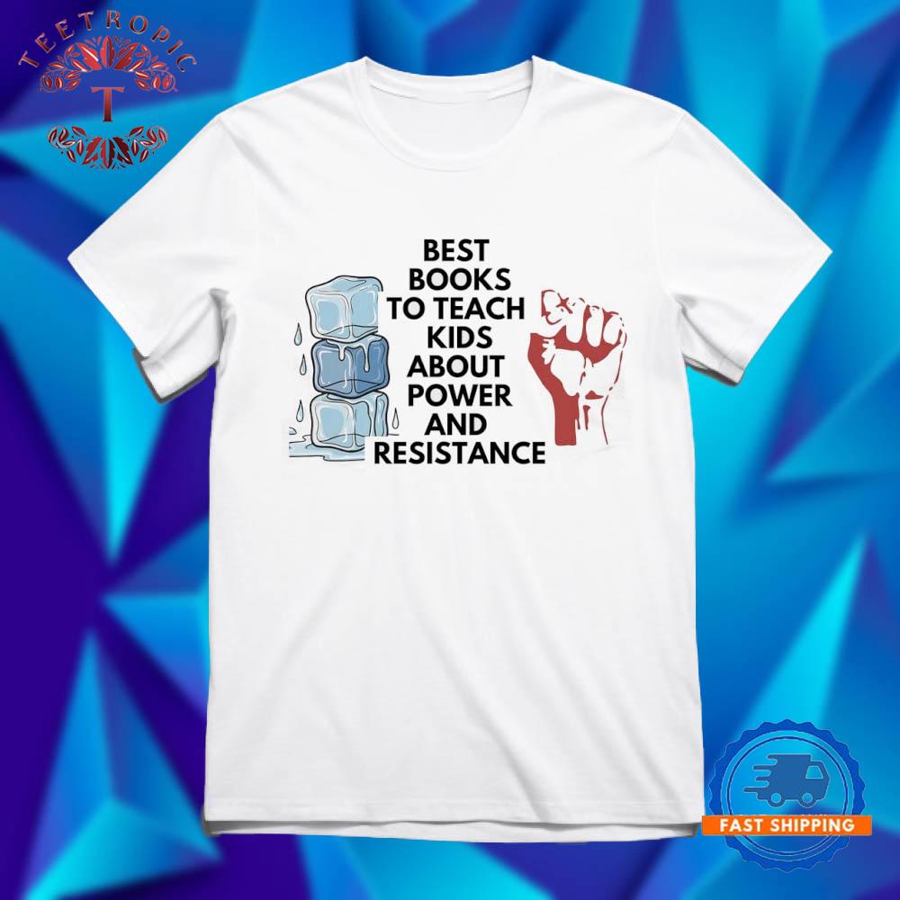 Best Books To Teach Kids About Power And Resistance T Shirts