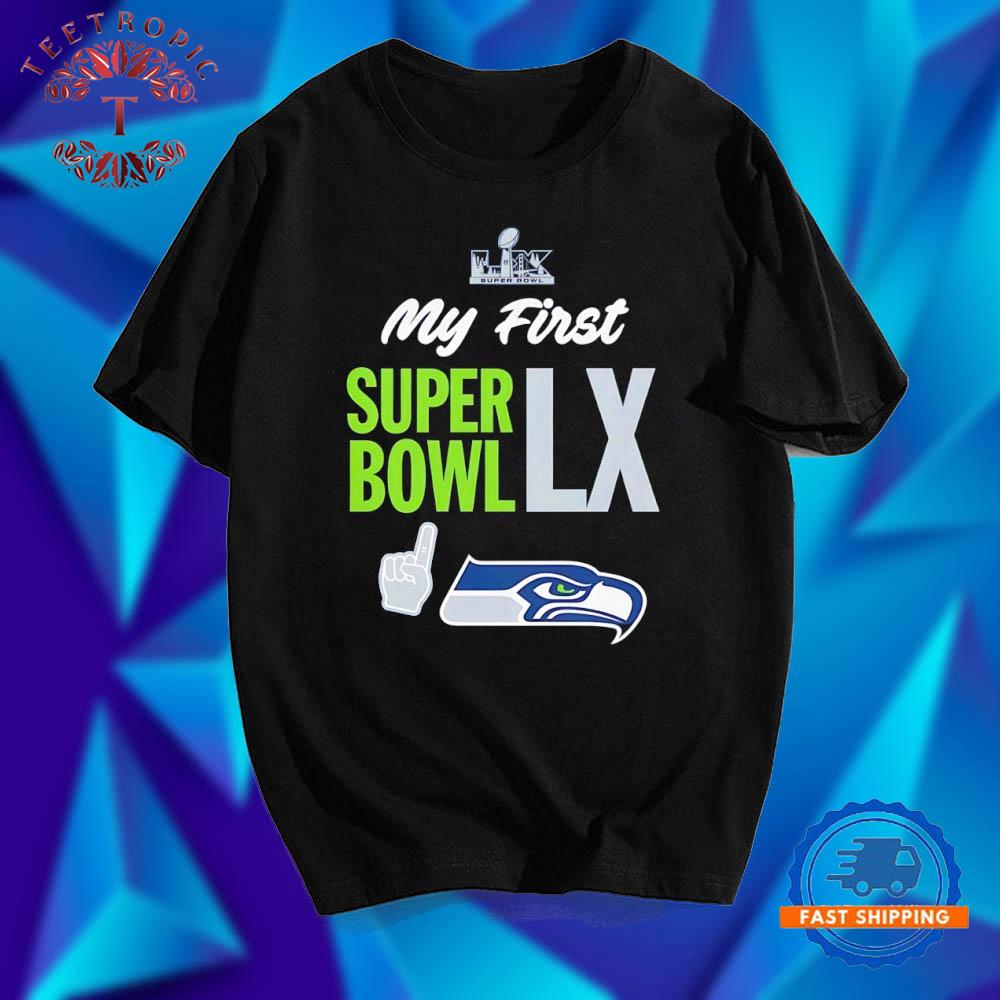 Seahawks Super Bowl My First Super Bowl LX T Shirts