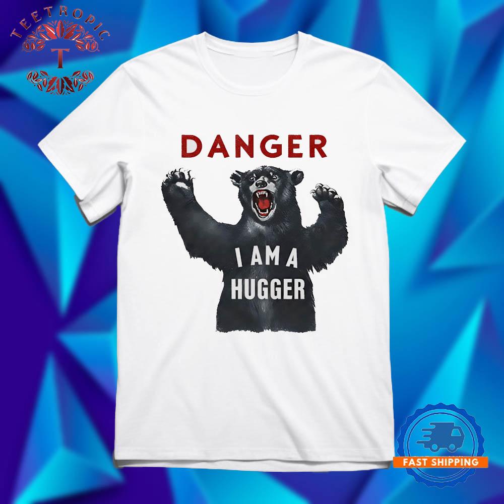 Bear danger I am a hugger T Shirts