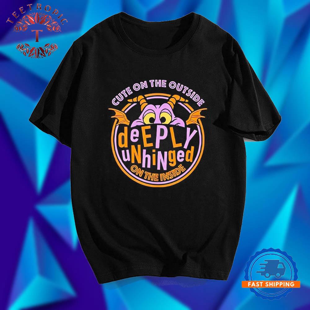 Cute on the outside deeply unhinged on the inside T Shirts