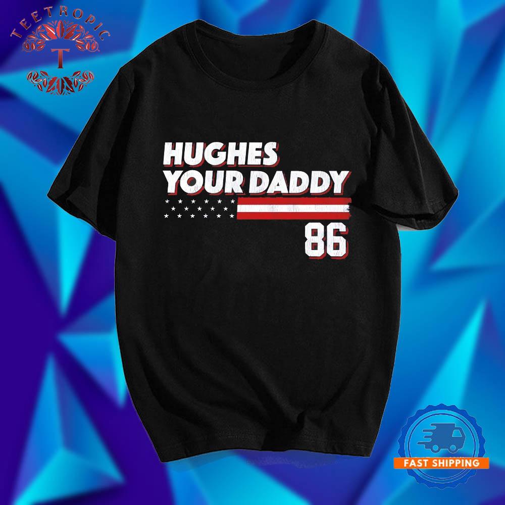 Hughes your daddy USA hockey T Shirts