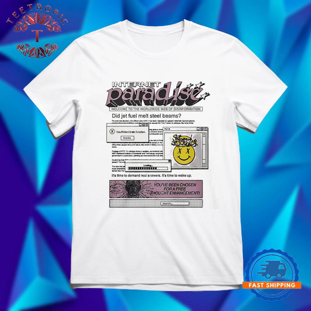 Internet Paradise Welcome To The Worldwide Web Of Disinformation T Shirts