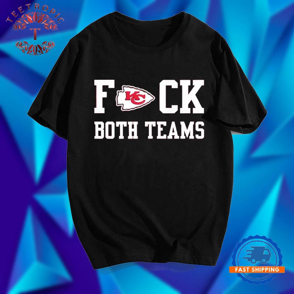 Kansas City Chiefs football fuck Both Teams logo T Shirts