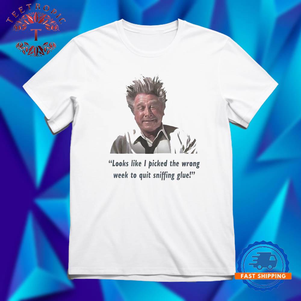 Lloyd Bridges looks like I picked the wrong week to quit sniffing glue T Shirts