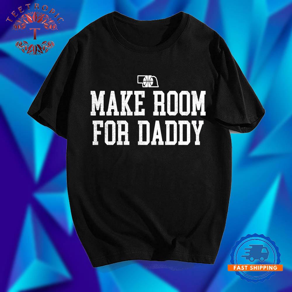 Make Room For Daddy Nebraska Basketball T Shirts