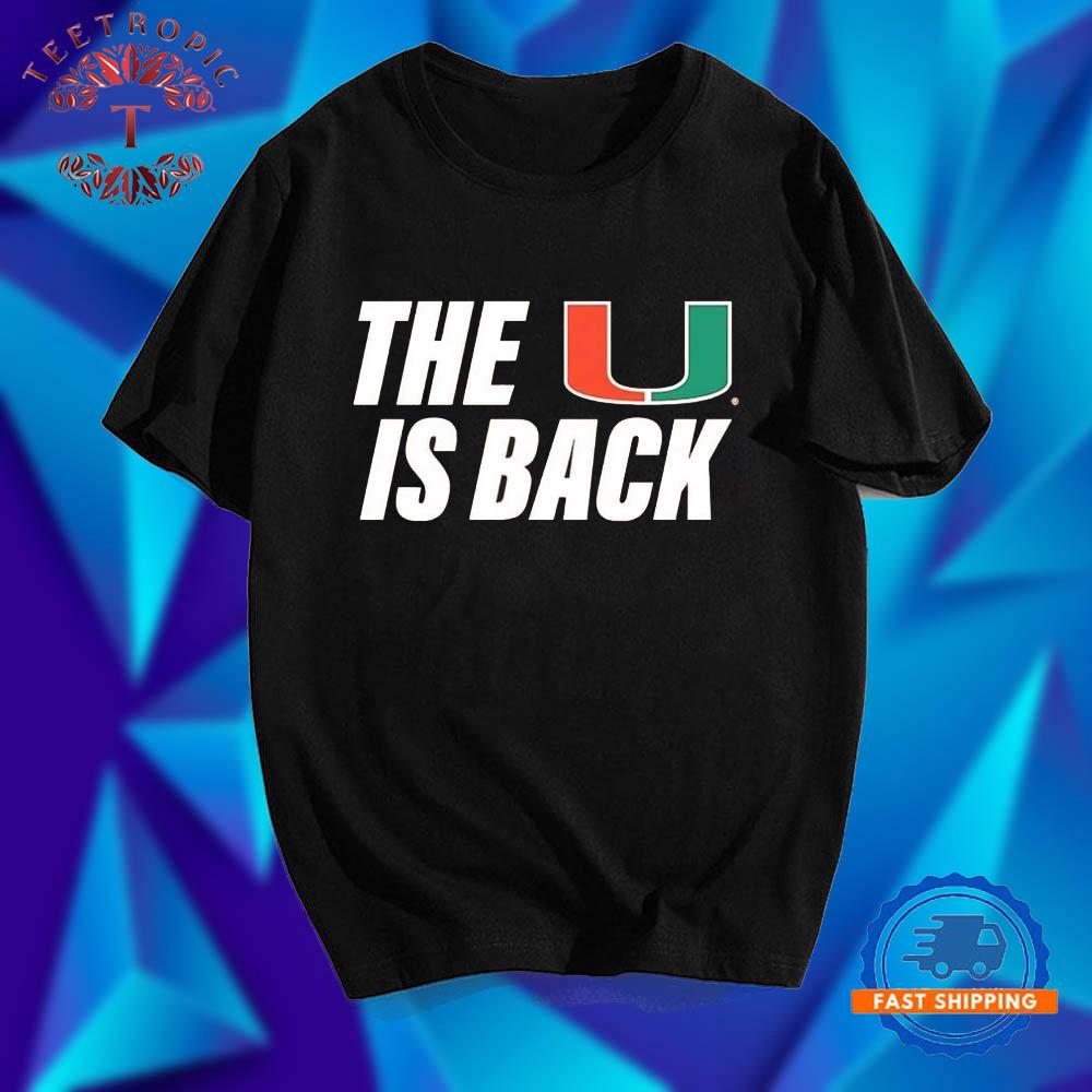 Miami Hurricanes the U is back T Shirts