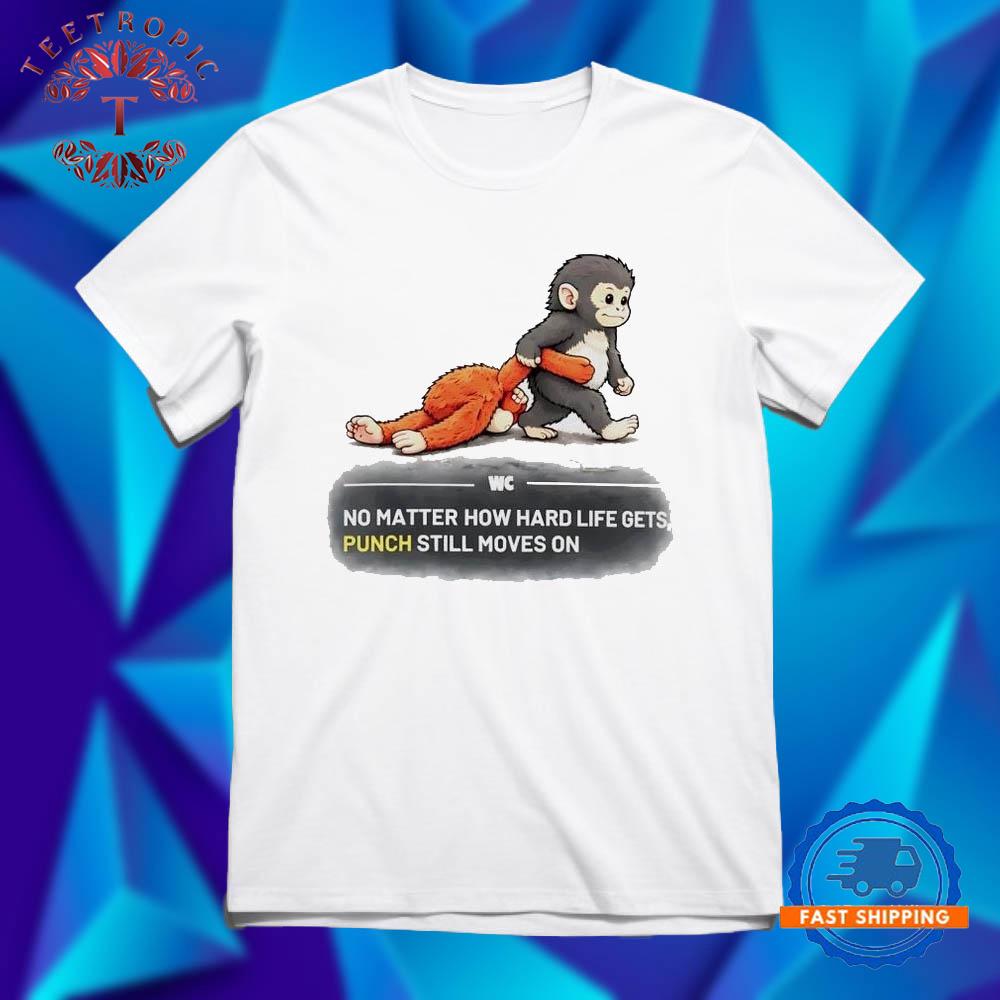 Monkey no matter how hard life gets punch still moves on T Shirts