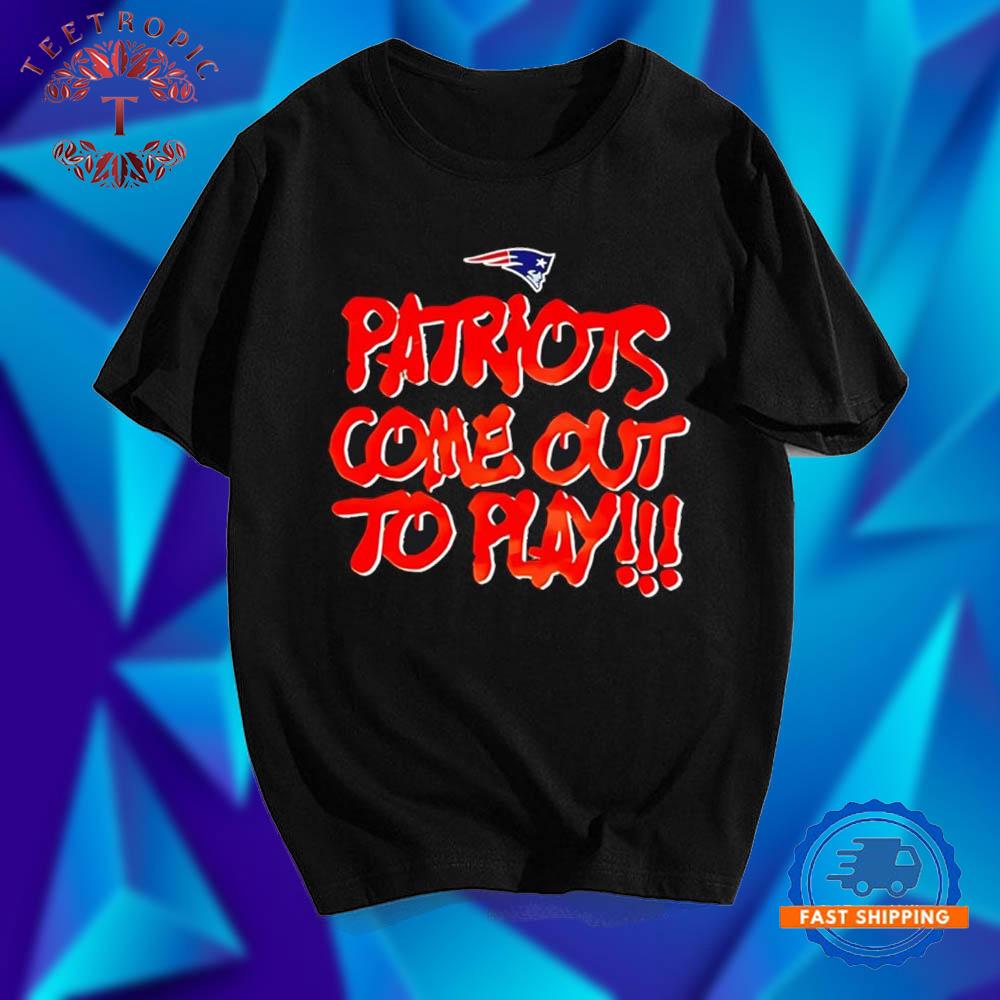 NE Patriots come out to play T Shirt
