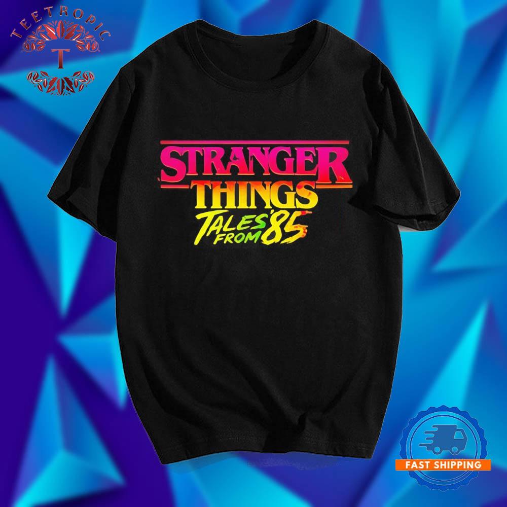 Stranger Things Tales From 85 T Shirts
