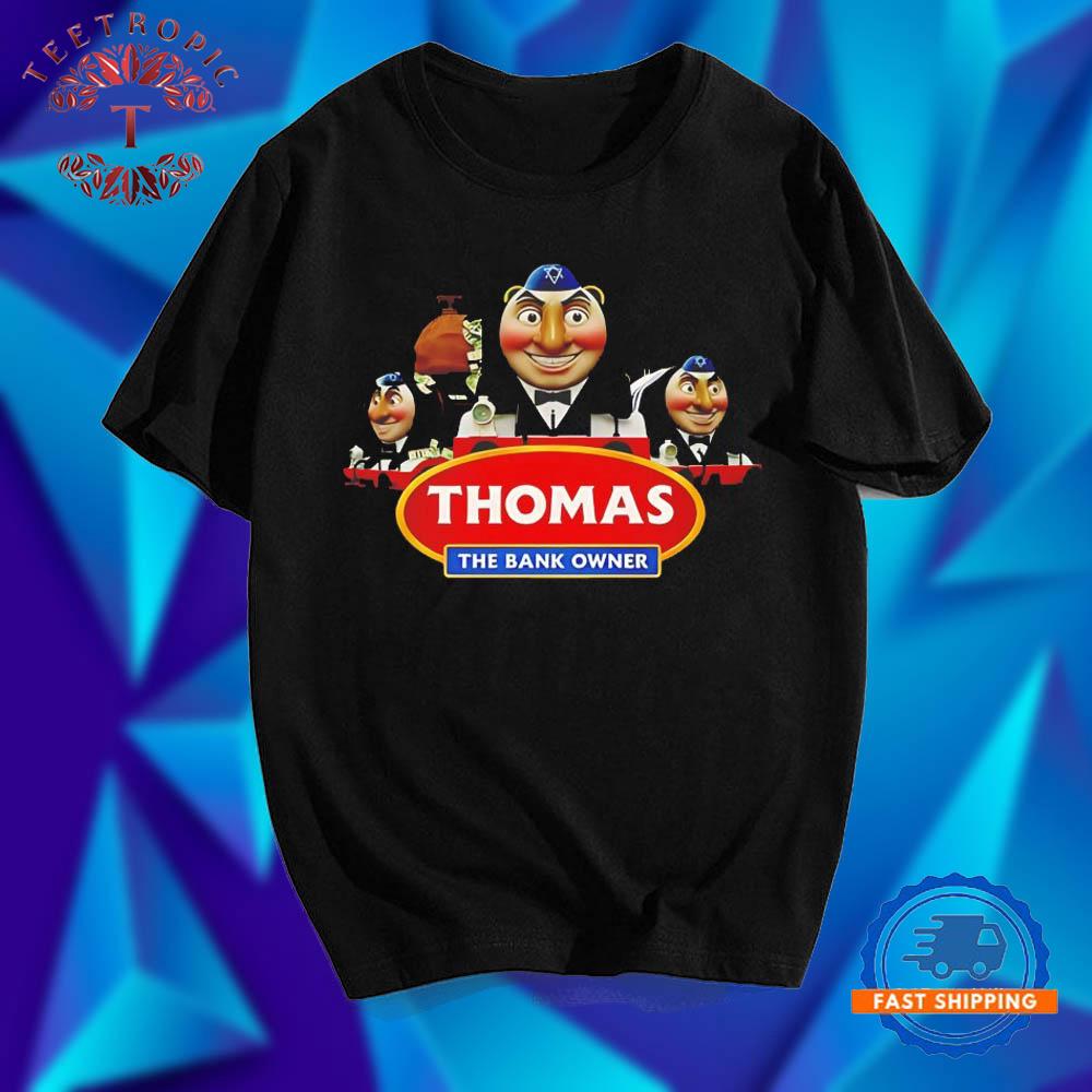 Thomas The Bank Owner T Shirts
