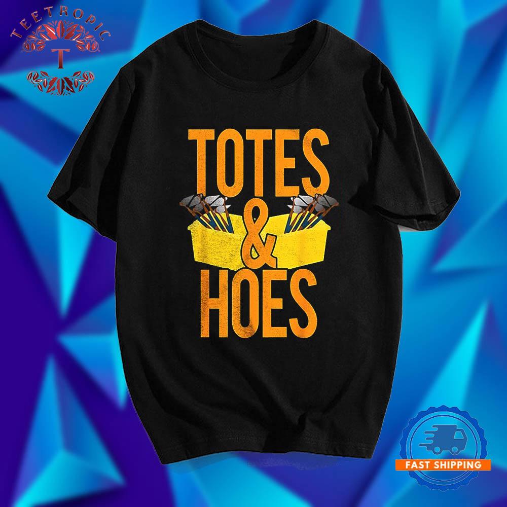 Totes And Hoes T Shirts