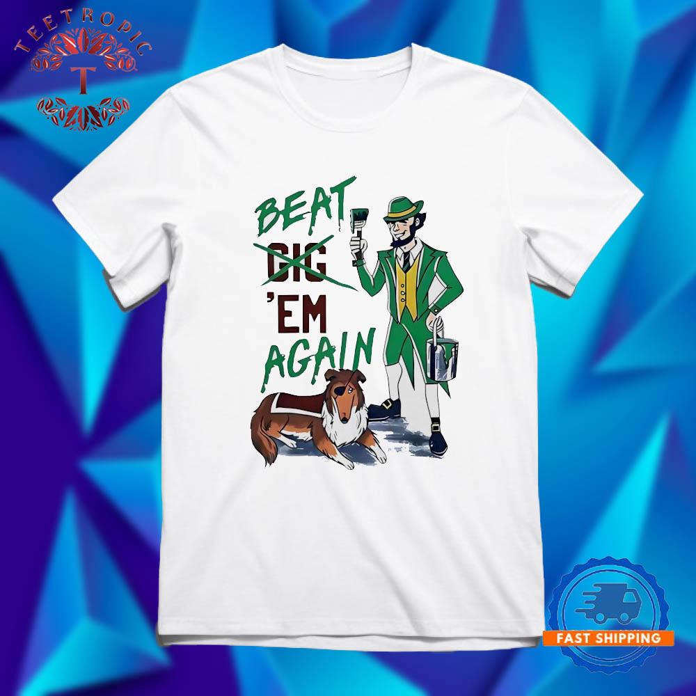 Beat ’em sgain St Patrick’s Day T Shirts