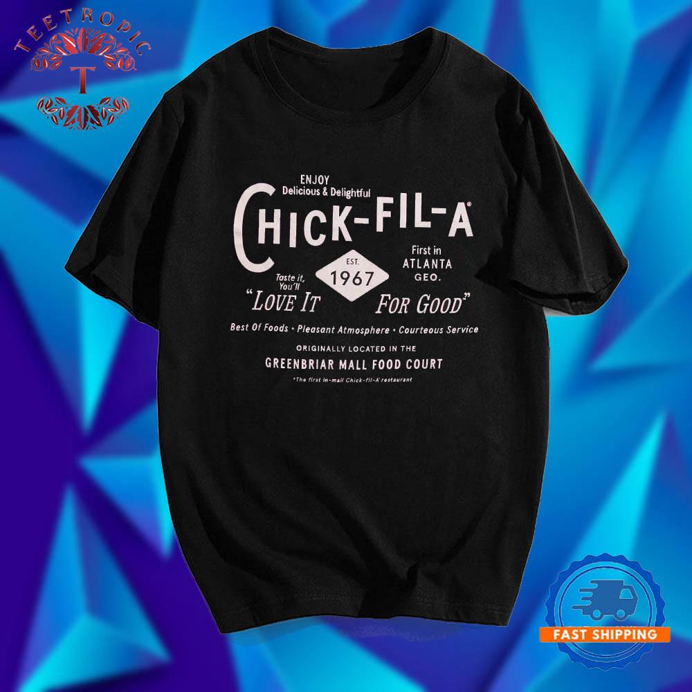 Chick-Fil-A First In Atlanta Love It For Good Greenbriar Mall Food Court The 1967 T Shirts