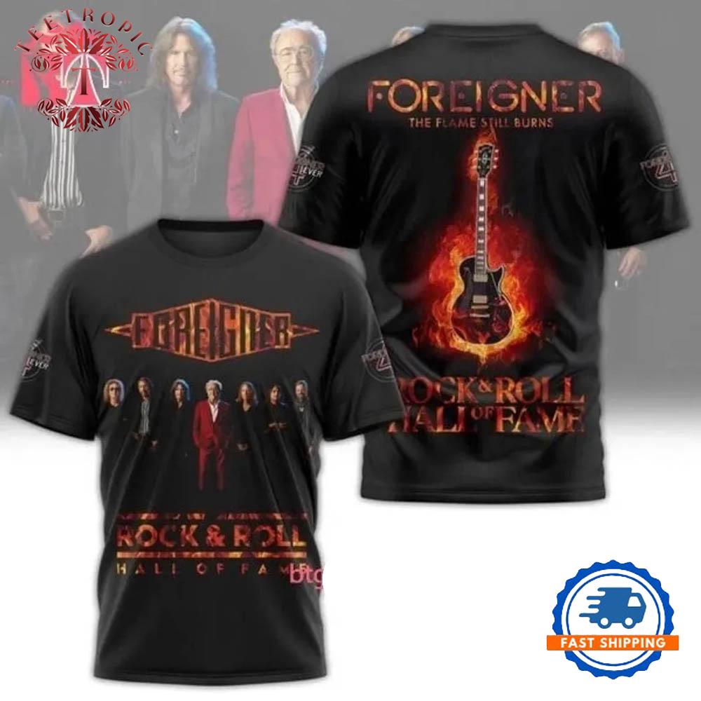Foreigner Rock Band The Flame Still Burns Rock & Roll Hall Of Fame 3D T-Shirt