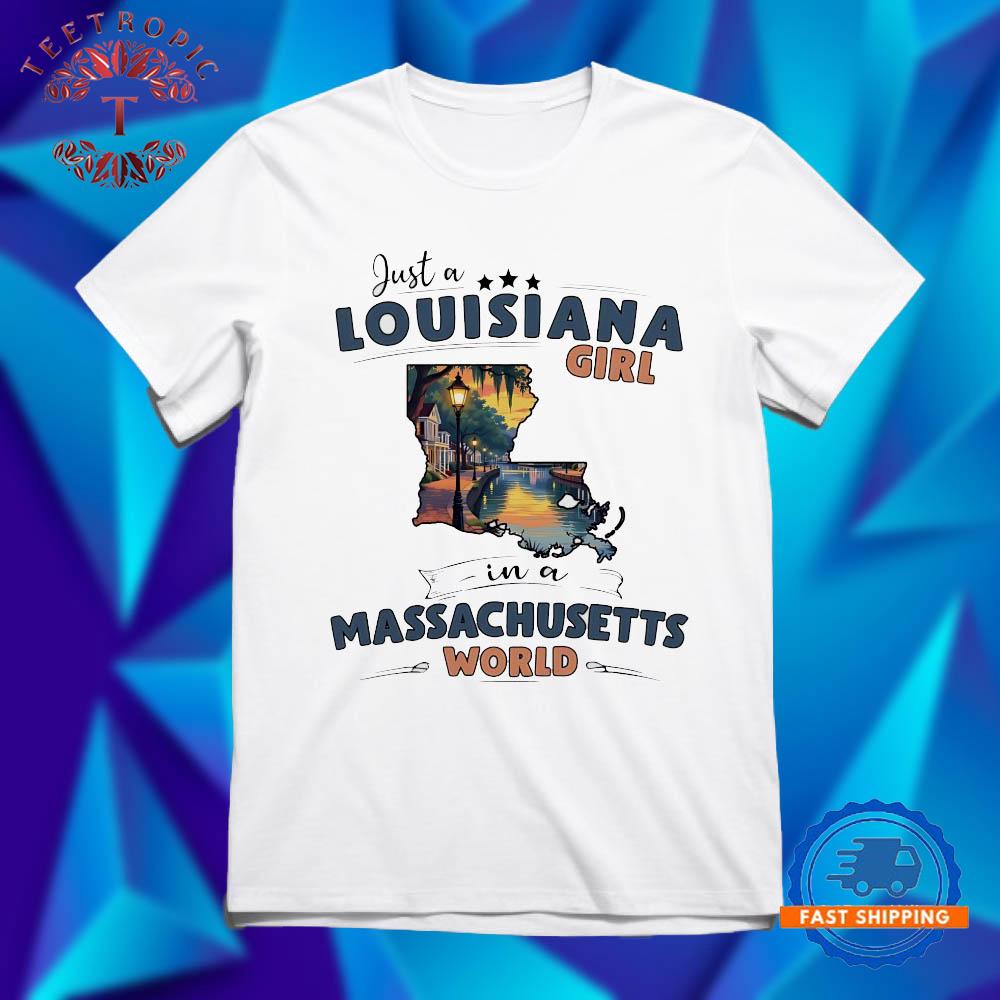 Just a Louisiana girl in a Massachusetts world T Shirts