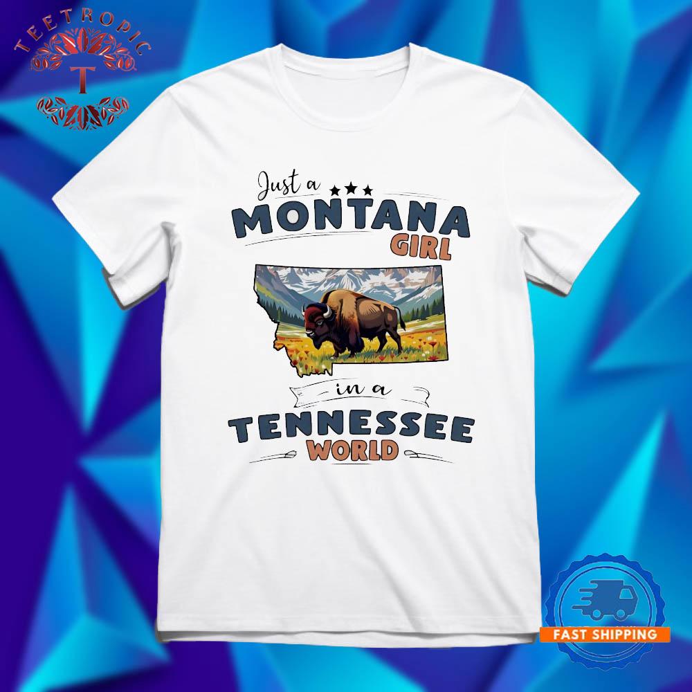 Just a Montana girl in a Tennessee world T Shirts
