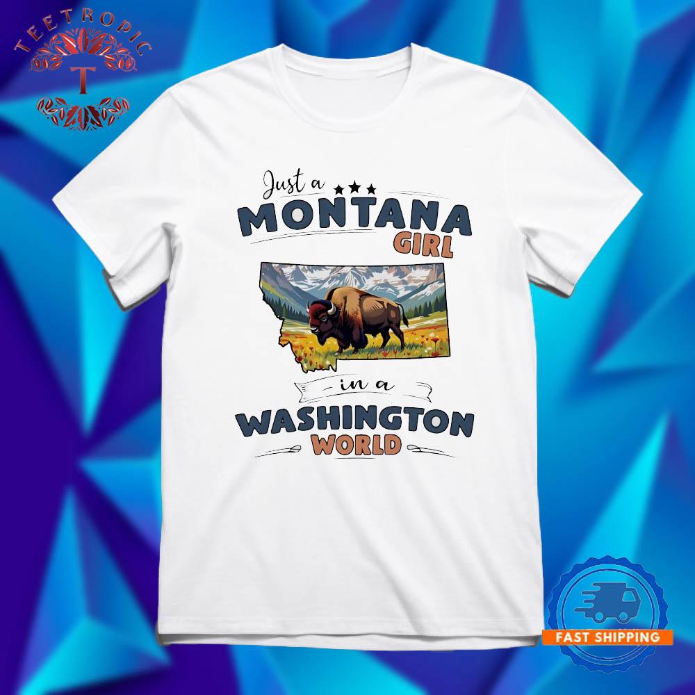Just a Montana girl in a Washington world T Shirts