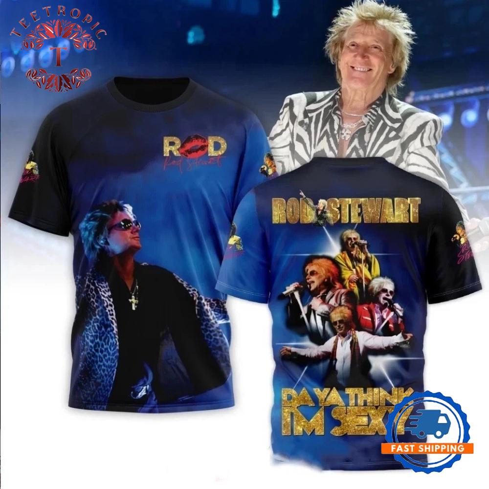Rod Stewart Da Ya Think I’m Sexy T Shirt