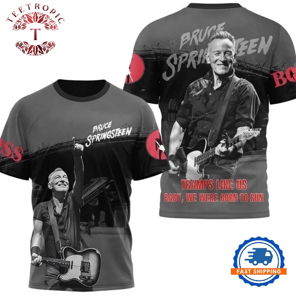 Bruce Springsteen Tramps Like US Baby We Were Born To Run 3D T-Shirt