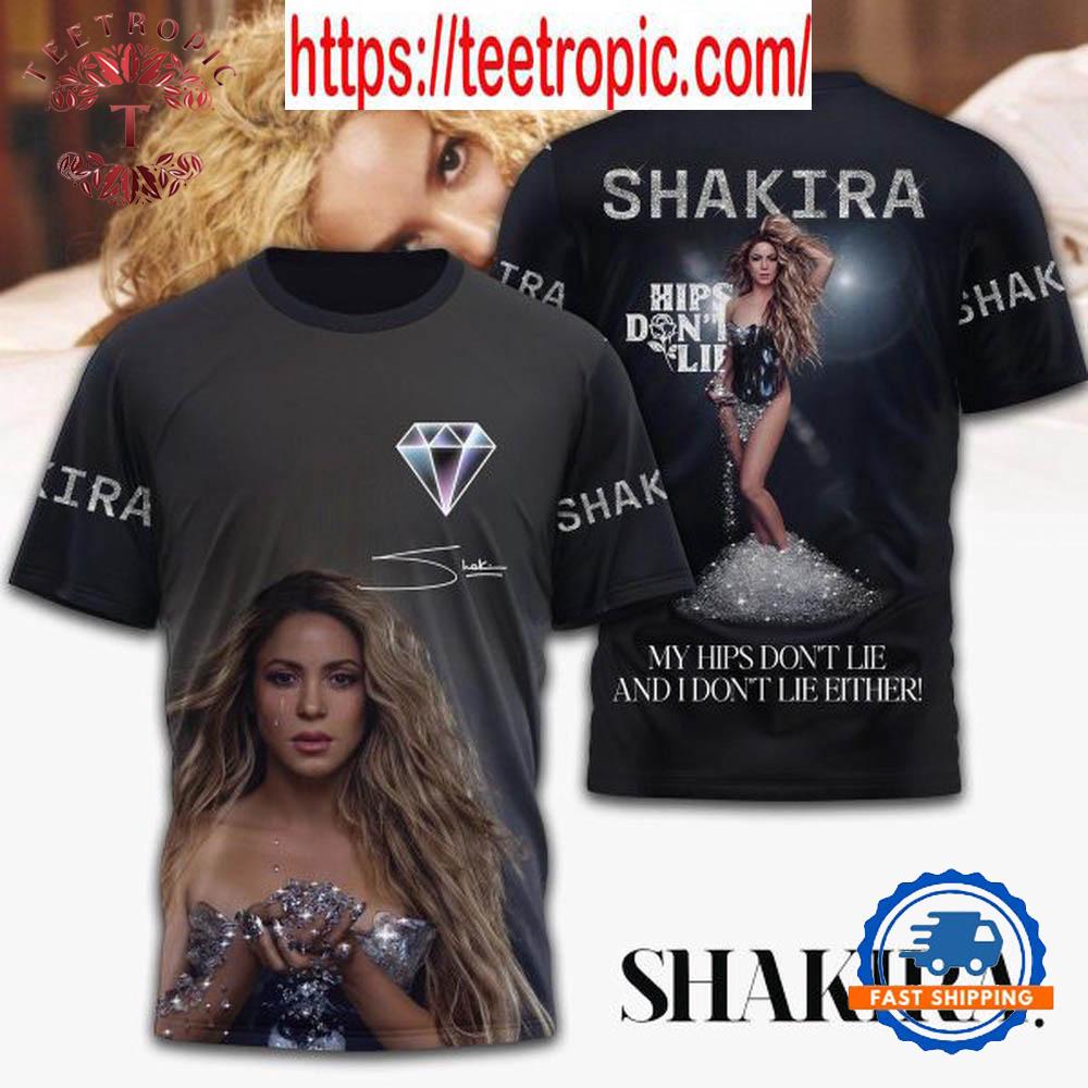Shakira My Hips Don’t Lie And I Don’t Either Hoodie T-Shirt
