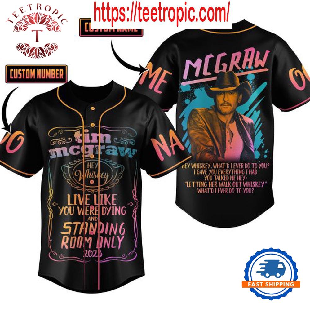 Tim McGraw Live Like You Were Dying And Standing Room Only Personalized Baseball Jersey