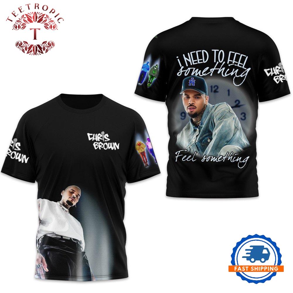 Chris Brown I need to feel something feel something 3D Shirt