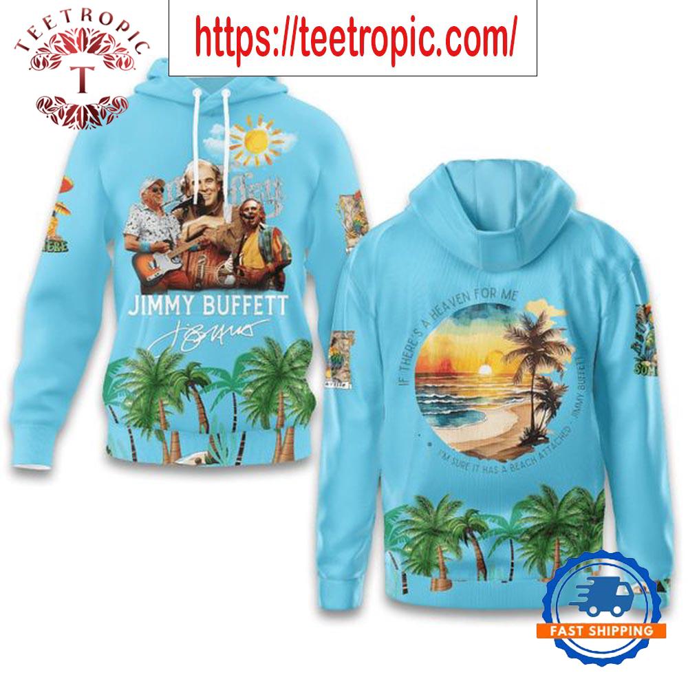 Jimmy Buffett A Heaven With A Beach Attached Hoodie