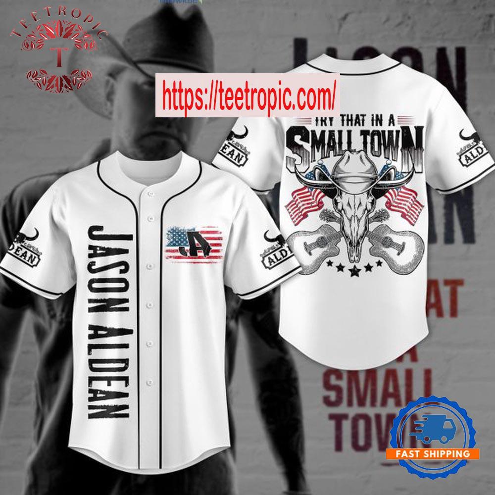Try That In A Small Town Jason Aldean White Design Baseball Jersey