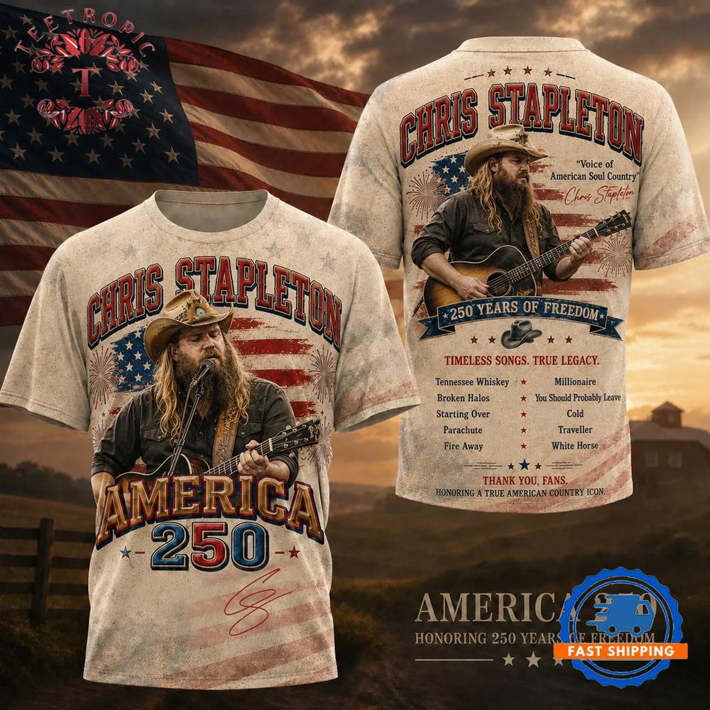 Chris Stapleton Merch X America 250 Years Of Freedom 3D Shirt Independence Day Gift
