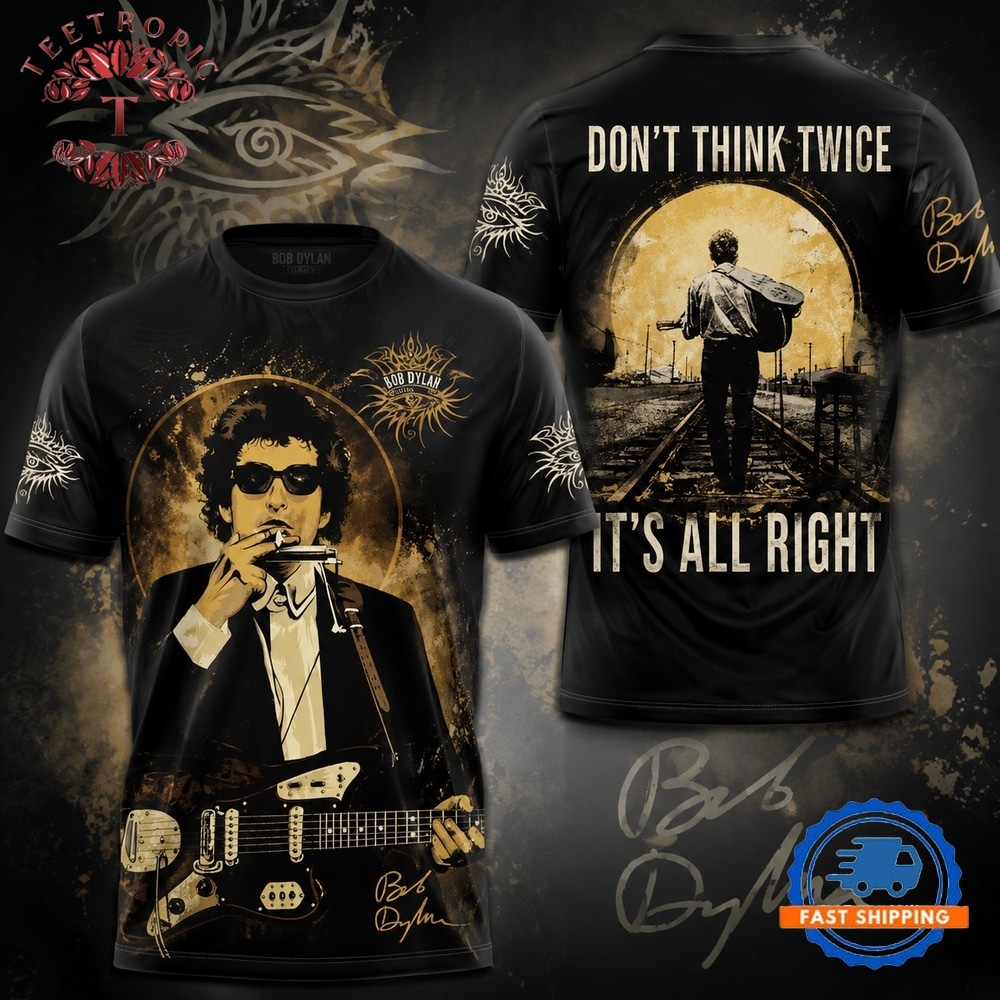 Bob Dylan Don’t Think Twice It’s All Right All T Shirt
