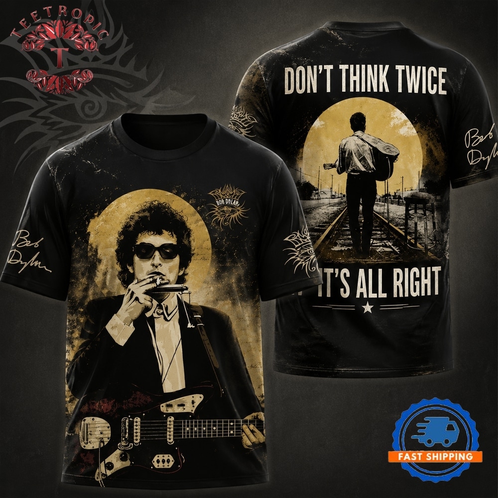 Bob Dylan Don’t Think Twice It’s All Right All T Shirt