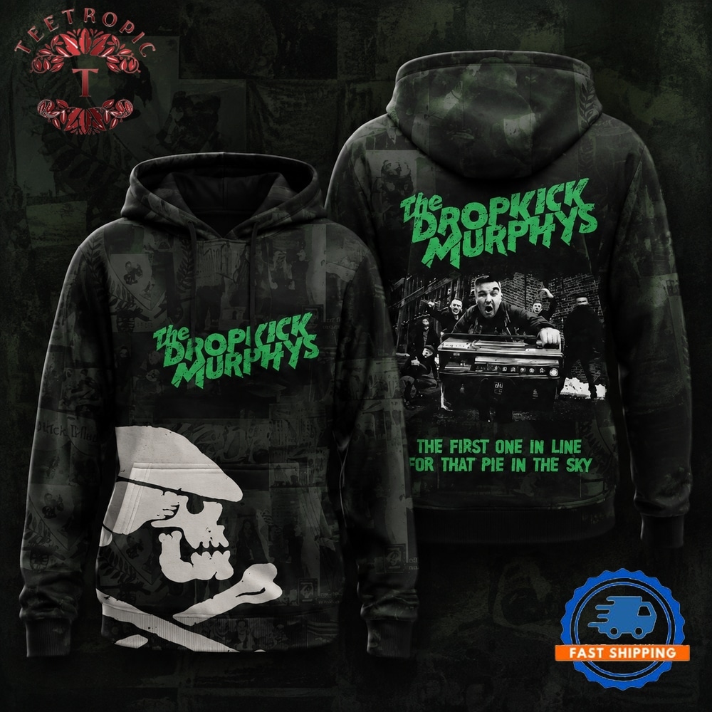The Dropkick Murphys The First One In Line For That Pie In The Sky Hoodie